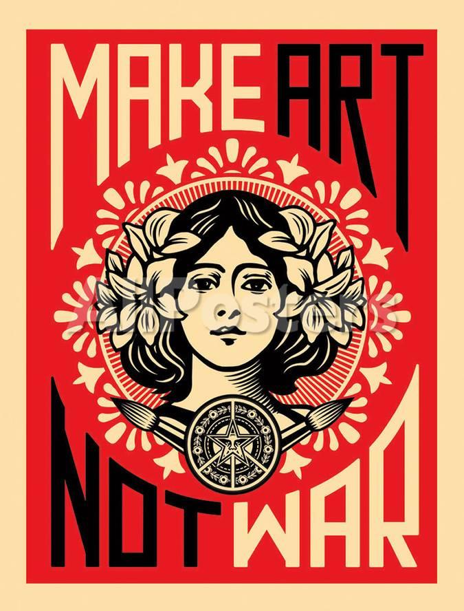 Make Art Not War - Shepard Fairey (Obey)