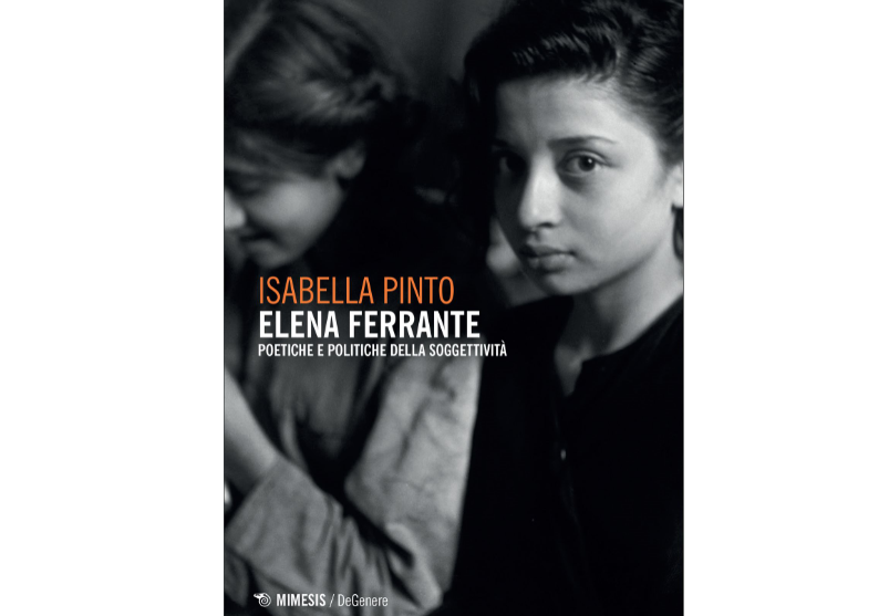 Isabella Pinto, Elena Ferrante. Poetiche e politiche della soggettività