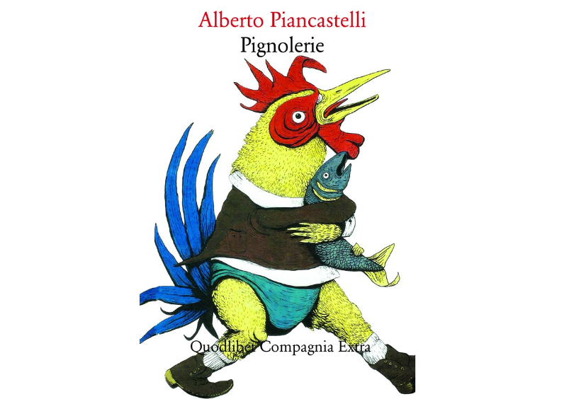 Piagnolerie di Alberto Piancastelli, edite da Quodlibet