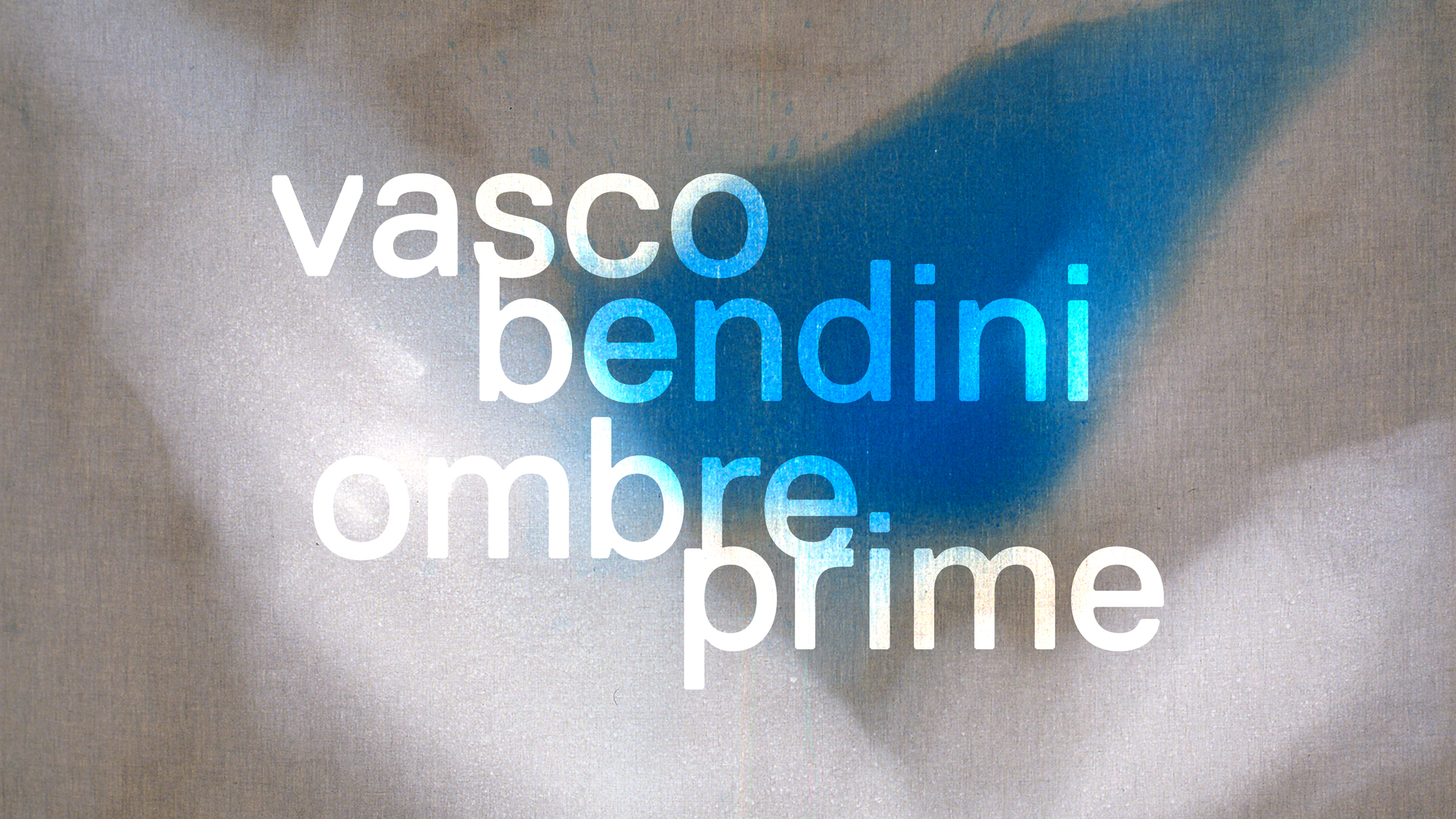 Vasco Bendini. Ombre prime