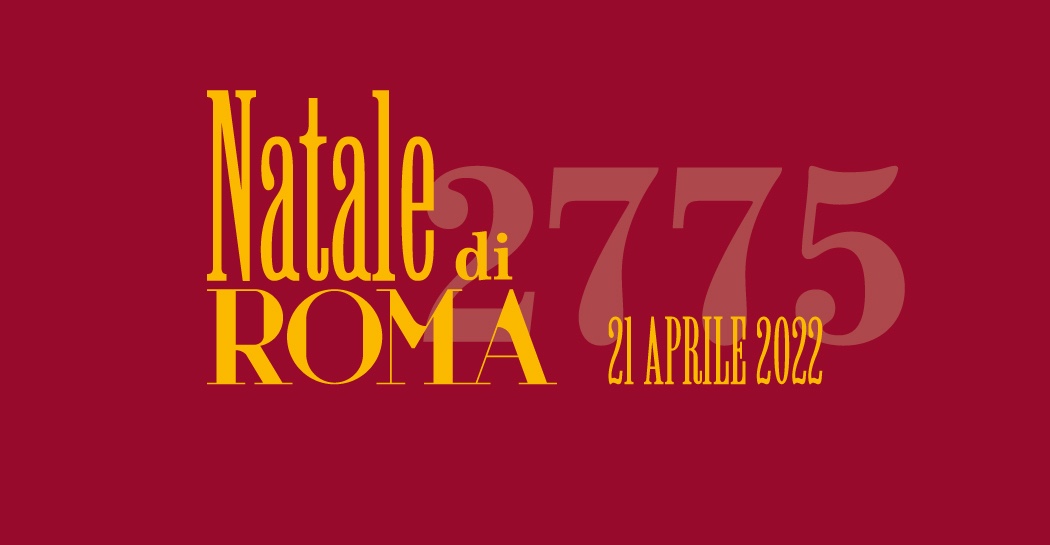 2775˚ Natale di Roma, tutti gli eventi del compleanno capitolino dal 21 al 24 aprile