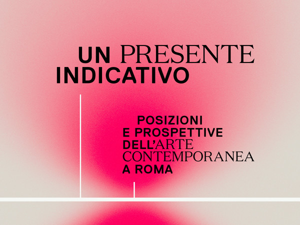"Un presente indicativo", posizioni e prospettive di 14 artisti alla Galleria Nazionale di Roma