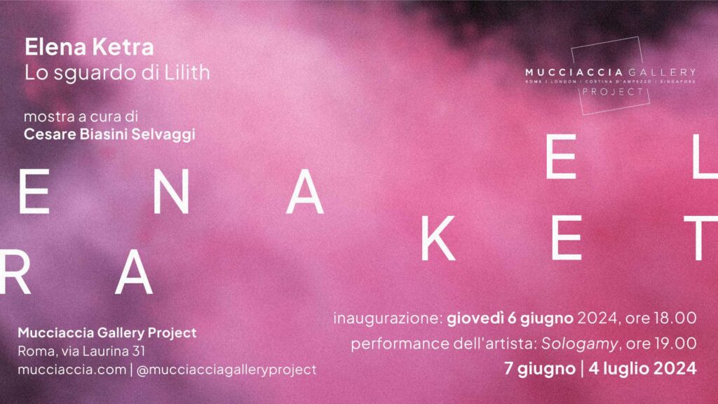 Elena Ketra, lo sguardo di Lilith alla Mucciaccia Gallery Project