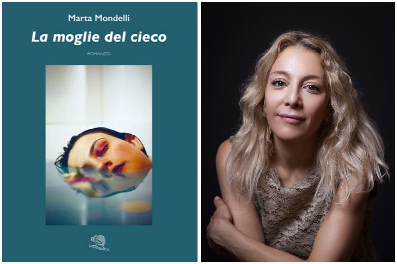 “La moglie del cieco”, il nuovo romanzo di Marta Mondelli tra identità, perdita e rinascita